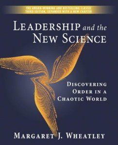 Leadership And the New Science: Discovering Order in a Chaotic World (